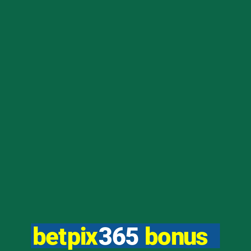 betpix365 bonus