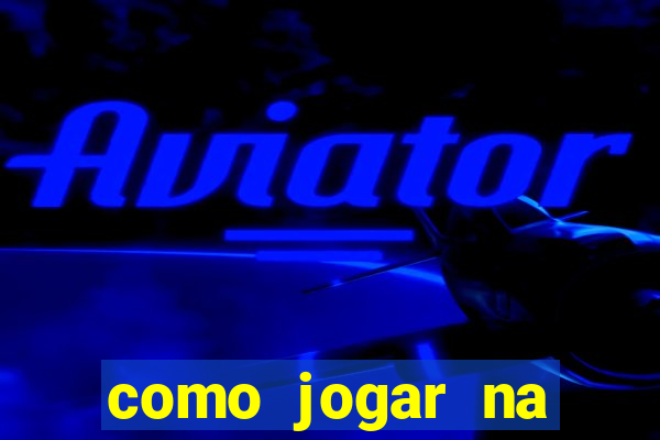 como jogar na sorte online