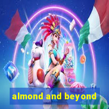 almond and beyond