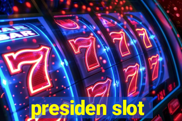 presiden slot