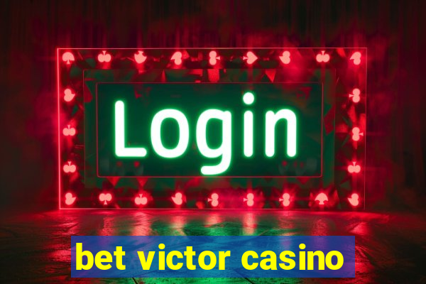 bet victor casino