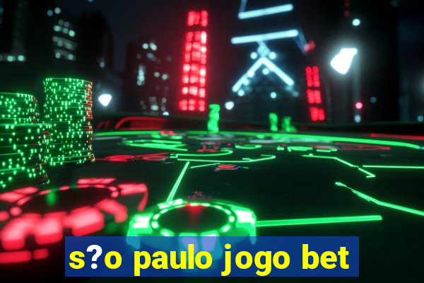 s?o paulo jogo bet