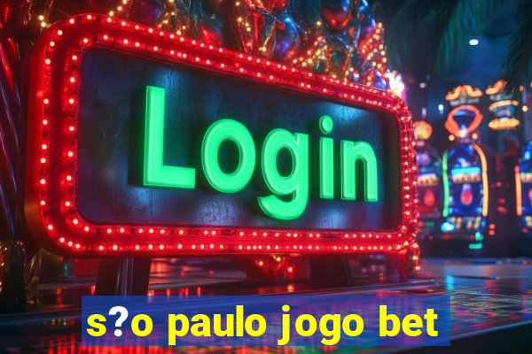 s?o paulo jogo bet