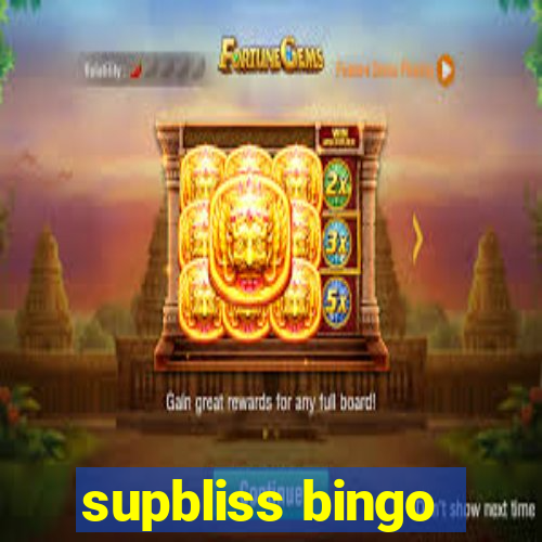 supbliss bingo