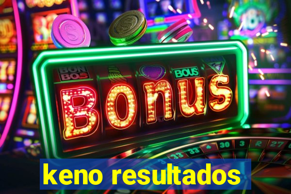 keno resultados