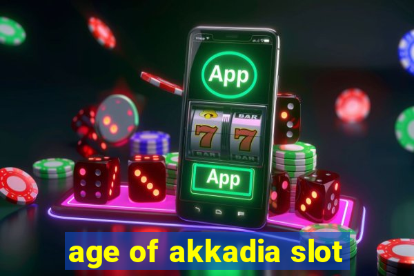 age of akkadia slot