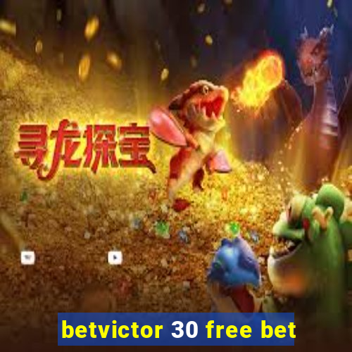 betvictor 30 free bet