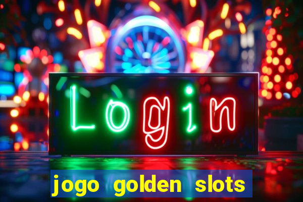 jogo golden slots paga mesmo