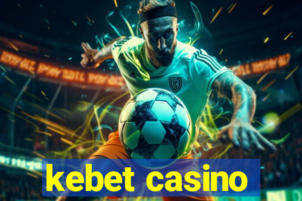 kebet casino