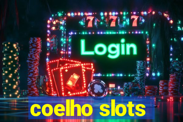 coelho slots