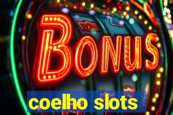 coelho slots