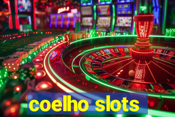 coelho slots