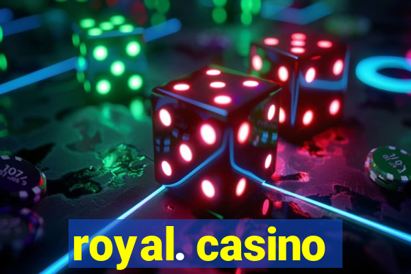 royal. casino