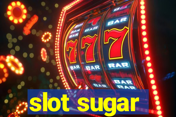 slot sugar