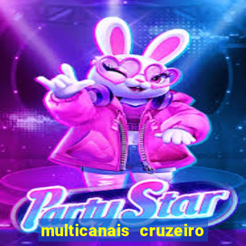 multicanais cruzeiro ao vivo