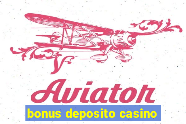 bonus deposito casino