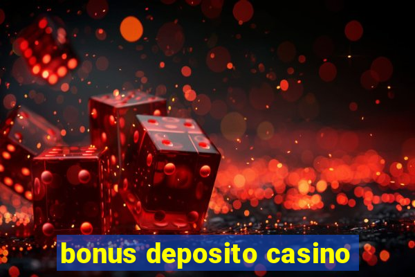 bonus deposito casino