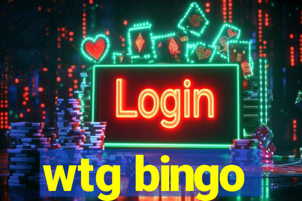 wtg bingo