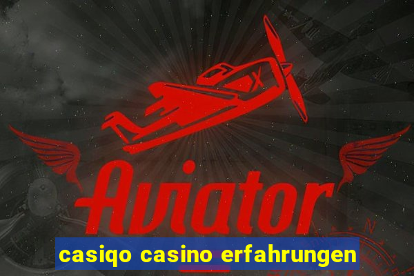 casiqo casino erfahrungen