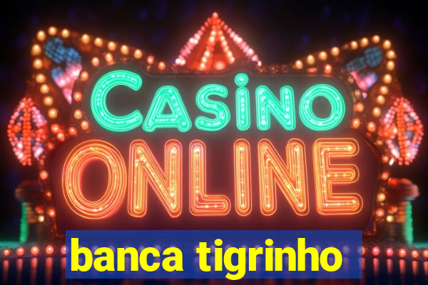 banca tigrinho