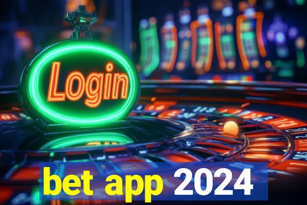 bet app 2024