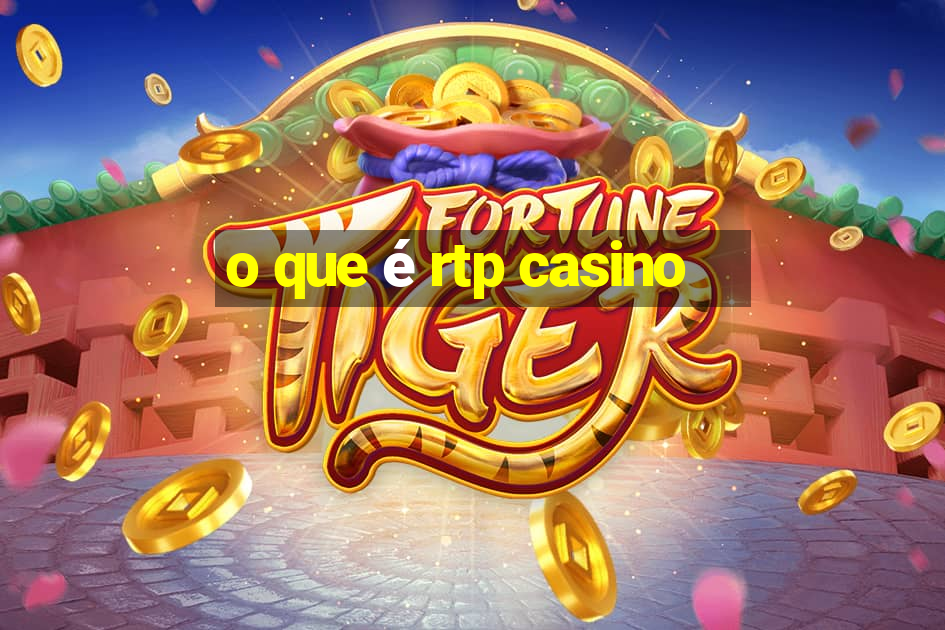 o que é rtp casino