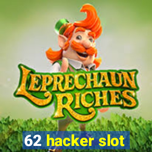 62 hacker slot