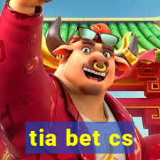 tia bet cs