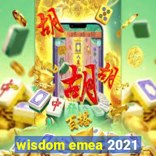 wisdom emea 2021