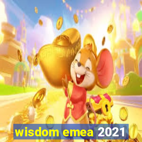 wisdom emea 2021