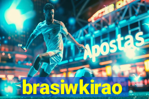 brasiwkirao