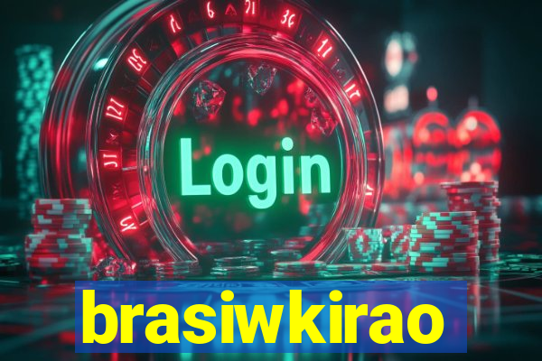 brasiwkirao