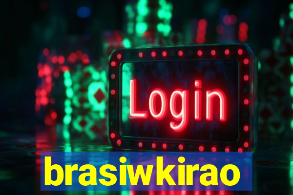 brasiwkirao