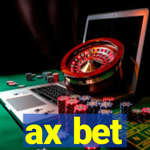 ax bet