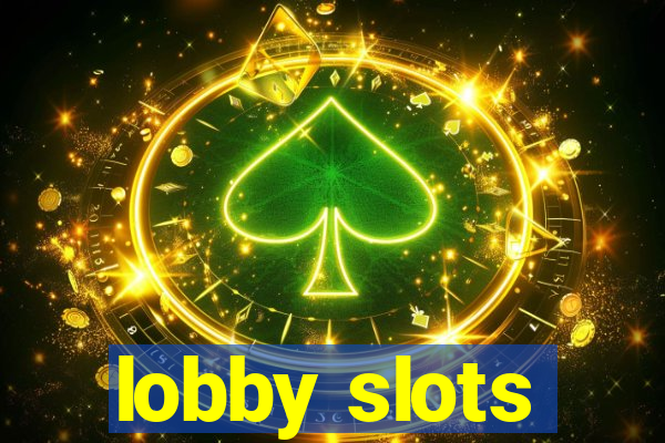 lobby slots