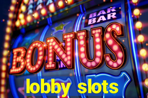 lobby slots