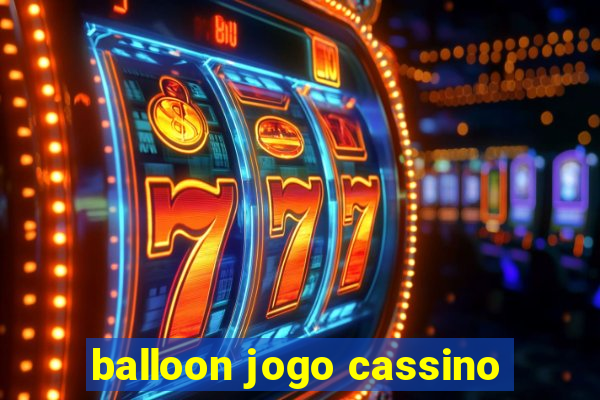 balloon jogo cassino