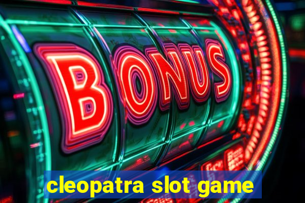 cleopatra slot game