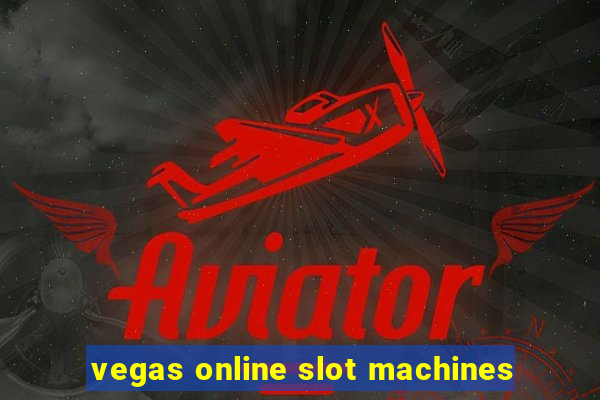 vegas online slot machines