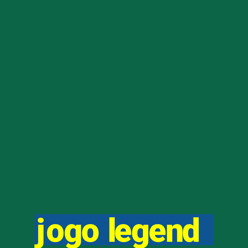 jogo legend