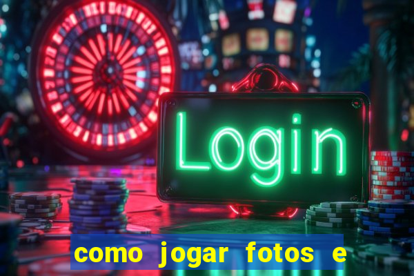 como jogar fotos e videos na nuvem