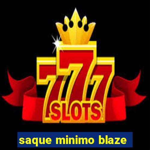 saque minimo blaze