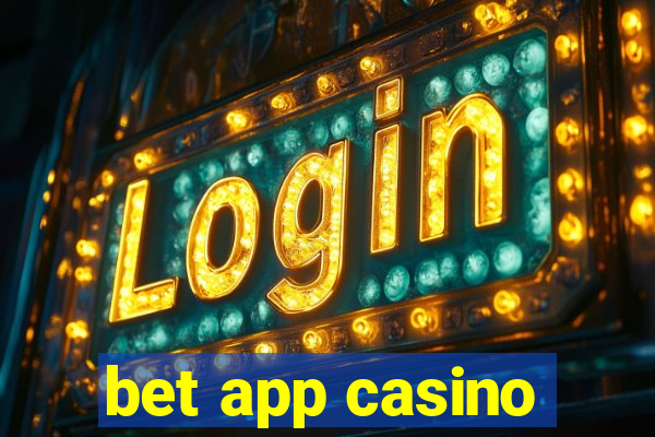 bet app casino