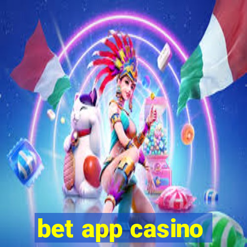 bet app casino