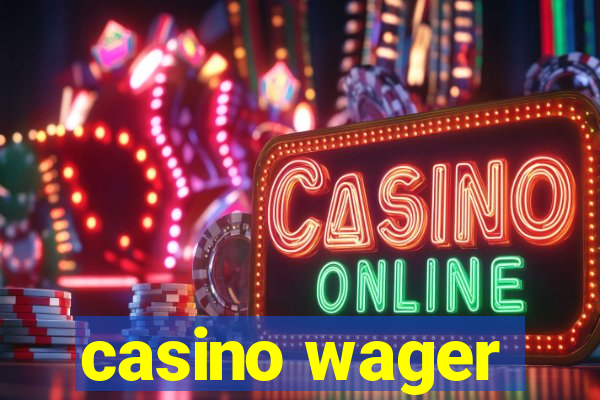 casino wager