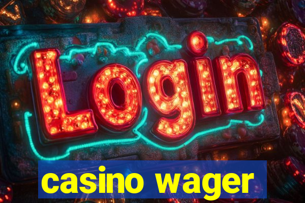 casino wager