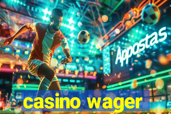 casino wager