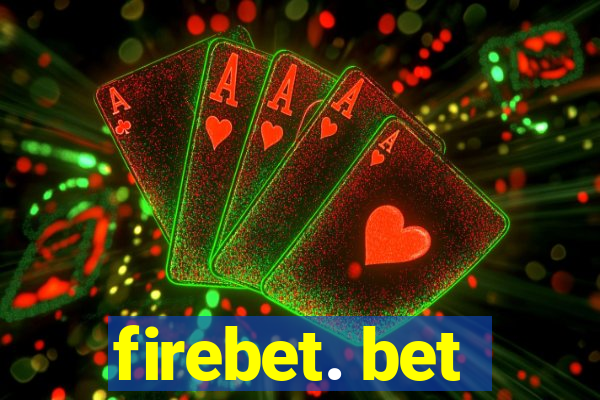 firebet. bet