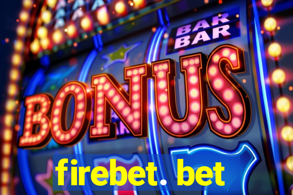 firebet. bet