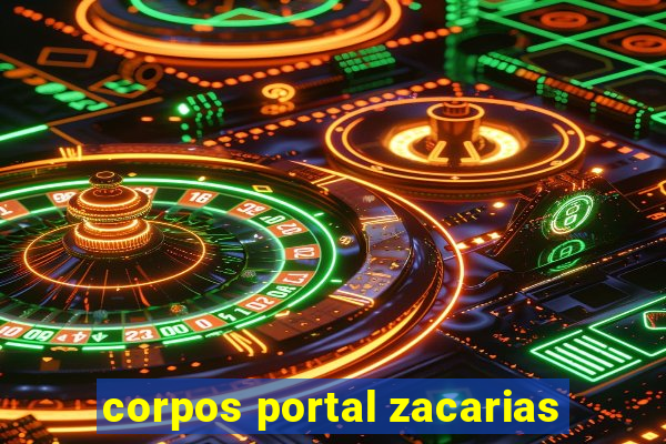 corpos portal zacarias